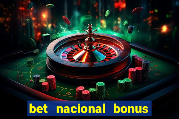 bet nacional bonus de boas vindas